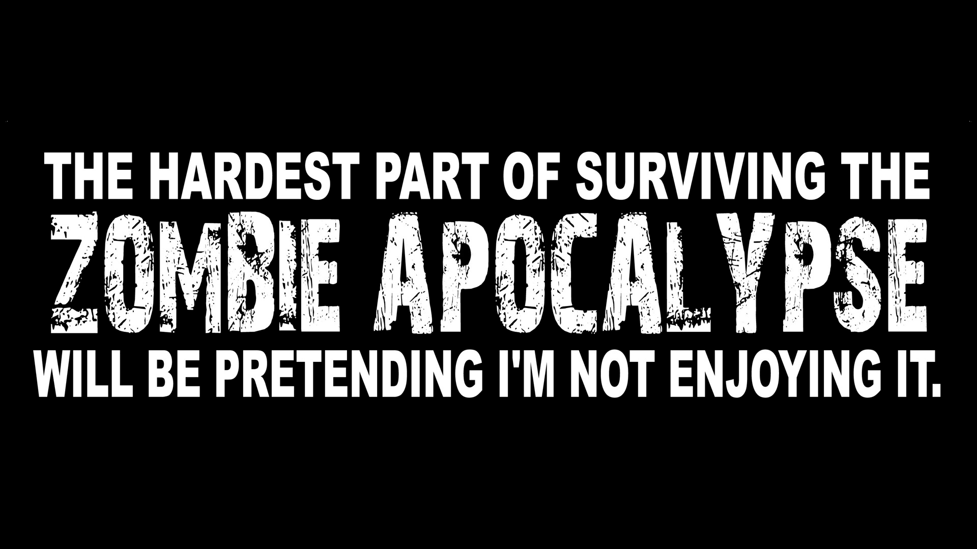 Обои Zombie Apocalypse, hardest, surviving на телефон и рабочий стол,  раздел минимализм, разрешение 1920x1080 - скачать