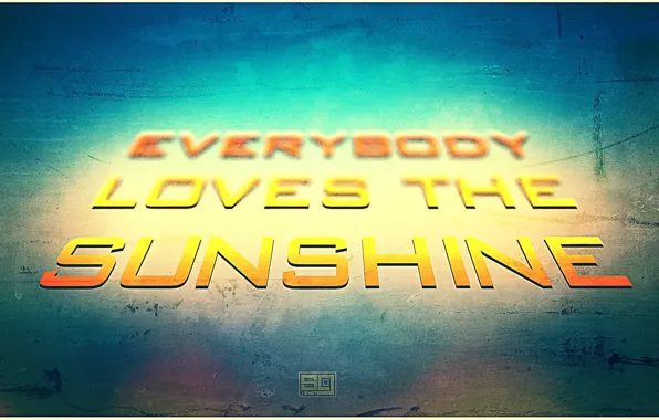 Стиль, фон, слова, everybody loves the sunshine