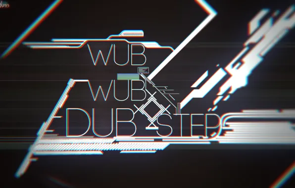 Dubstep, wub wub, step, DUB, wub