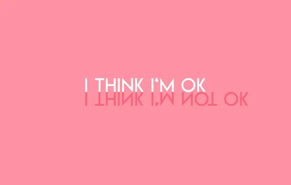 Minimalism, text, emotion, Mood, simple background, pink background, I think I'm ok