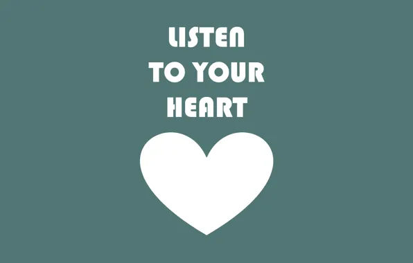 Сердце, heart, слушай, listen, своё, to your