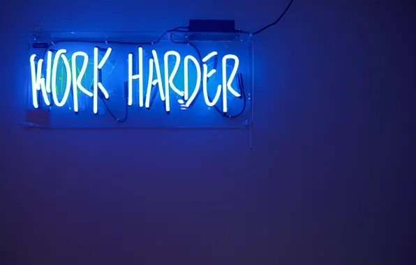 Blue, Neon lights, Work harder