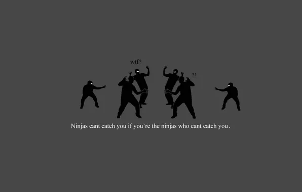 Картинка catch, ninjas, can't, you
