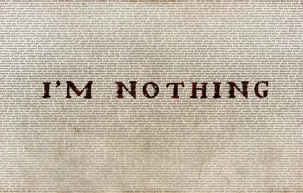 Никто, Я ничто, Бесполезность, Я никто, Ничто, I'm nothing, Бездарность