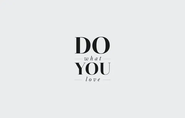 Надпись, Слова, Do what you love, Делай то что любишь
