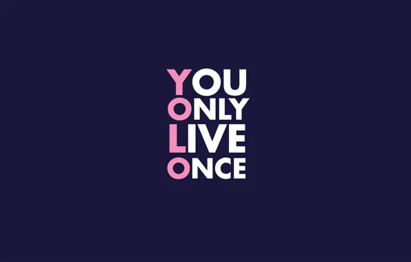 Настрой, фраза, вдохновение, мотивация, you only live once, живем один раз