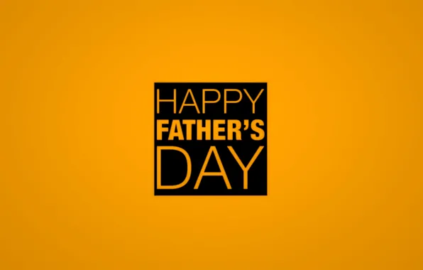 Картинка надпись, Оранжевый фон, happy father's day
