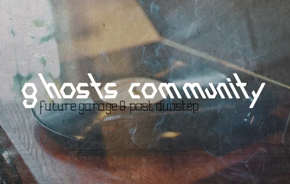 Music, club, 2014, ghosts community, future garage