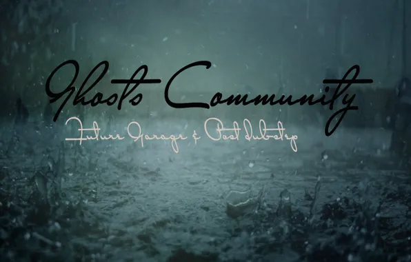 Music, club, 2014, ghosts community, future garage