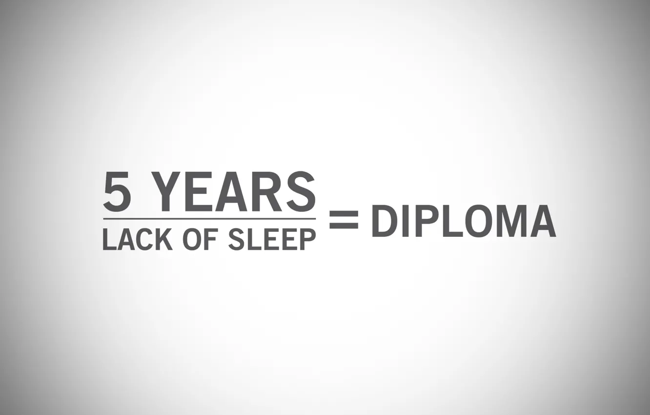 Фото обои diploma, lack of sleep, 5 years