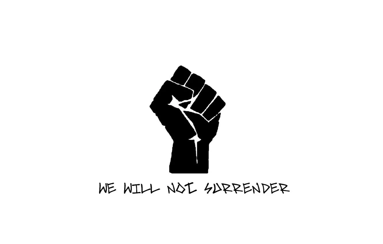 Фото обои черно-белое, кулак, we will not surrender
