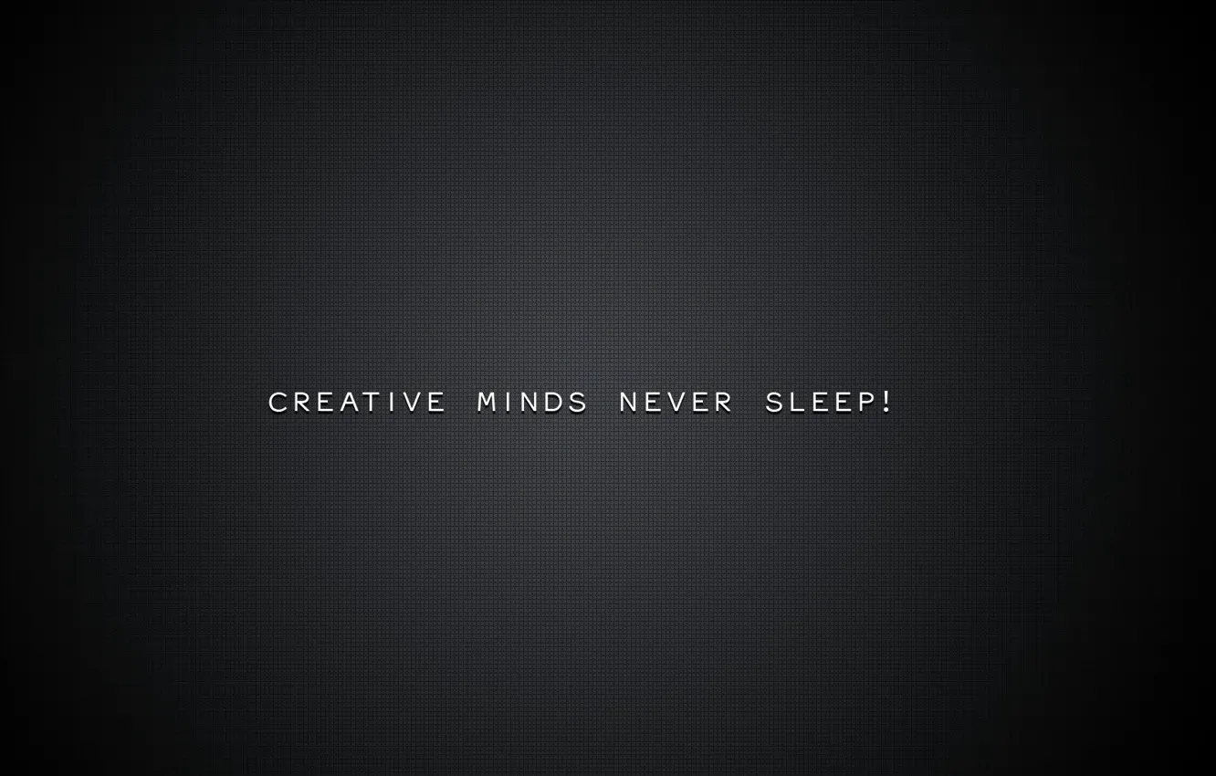 Фото обои фон, картинкаcreative minds never sleep, творческие умы никогда не спят