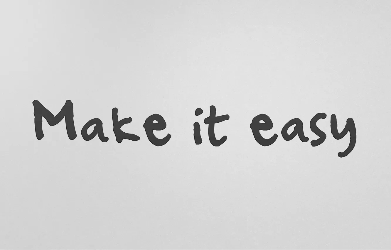 Фото обои minimal, wallpaper, wall, grey, Minimalism, Typography, Easy, make it easy