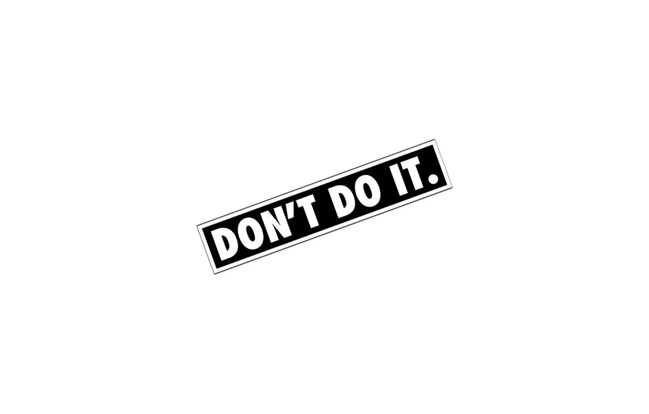 Фото обои just do it, не делай, dont do it